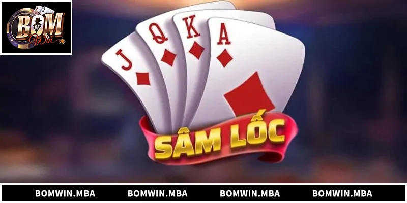 Sâm Lốc – Luật Chơi, Chiến Thuật Và Kinh Nghiệm Thắng Lớn Game bài sâm lốc kịch tính, chiến thuật cao, chơi mượt tại Bomwin